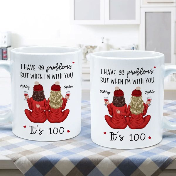Back View Pajamas Besties I Have 99 Problems With You It's 100 Personalized Mug, Funny Gift For Besties, Best Friends, Sisters Back View Pajamas Besties I Have 99 Problems With You It's 100 Personalized Mug, Funny Gift For Besties, Best Friends, Sisters