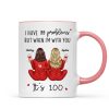 Back View Pajamas Besties I Have 99 Problems With You It's 100 Personalized Mug, Funny Gift For Besties, Best Friends, Sisters Back View Pajamas Besties I Have 99 Problems With You It's 100 Personalized Mug, Funny Gift For Besties, Best Friends, Sisters