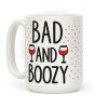 Bad And Boozy Coffee Mug Bad And Boozy Coffee Mug