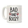 Bad And Boozy Coffee Mug Bad And Boozy Coffee Mug