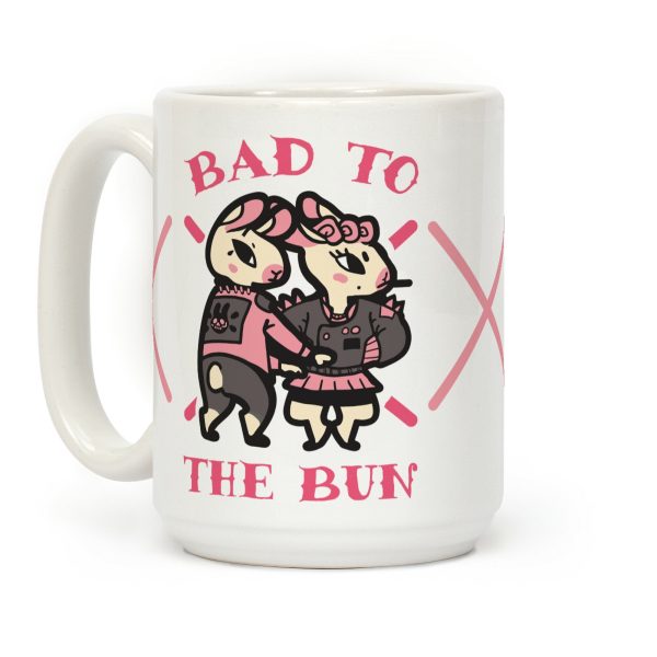 Bad to the Bun Coffee Mug Bad to the Bun Coffee Mug