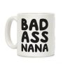 Badass Nana Coffee Mug Badass Nana Coffee Mug