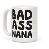 Badass Nana Coffee Mug Badass Nana Coffee Mug