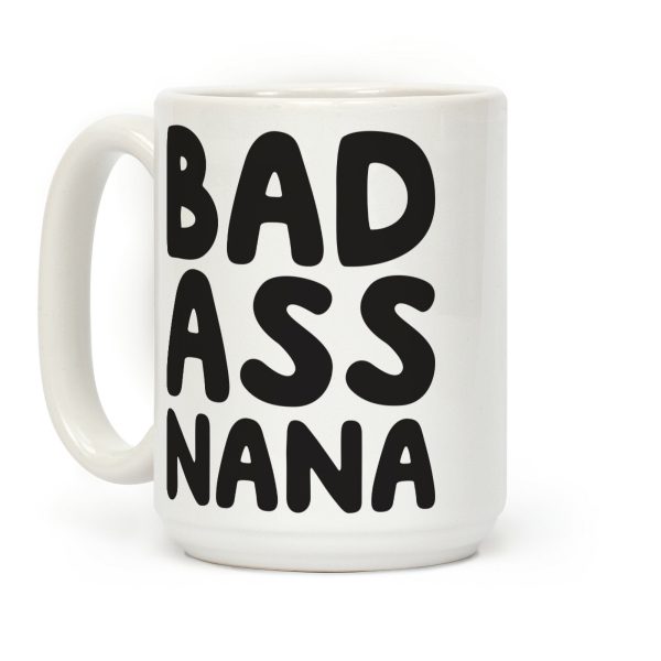 Badass Nana Coffee Mug Badass Nana Coffee Mug