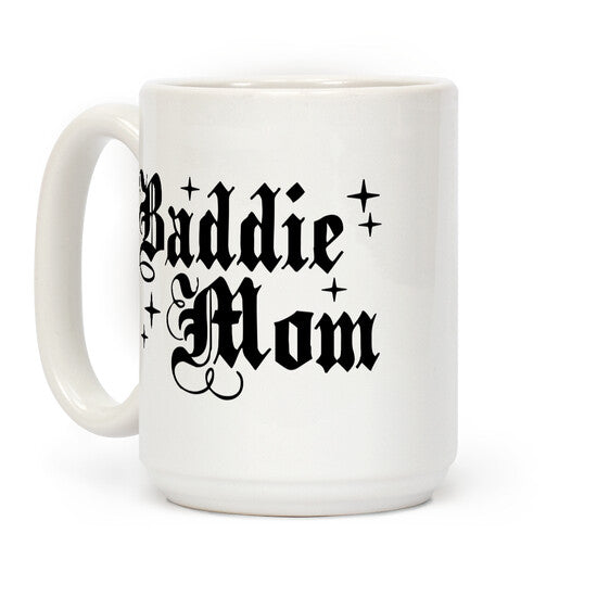 Baddie Mom Coffee Mug Baddie Mom Coffee Mug