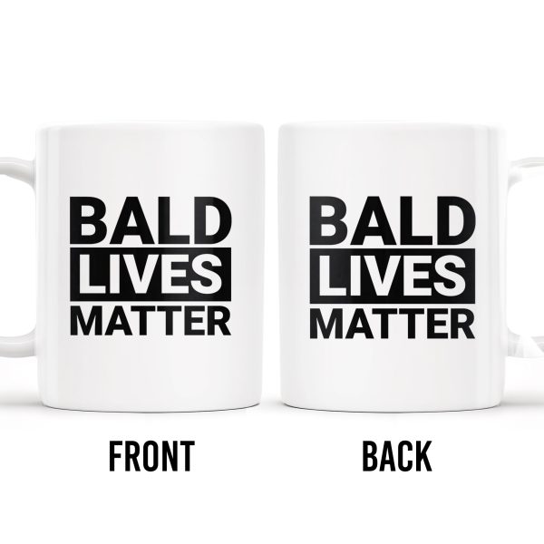 Bald Lives Matter Humorous Quote Mug - Personalized Custom Coffee Mug - BST121_MG