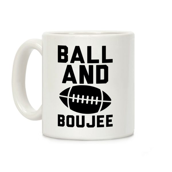 Ball and Boujee Football Parody Coffee Mug Ball and Boujee Football Parody Coffee Mug