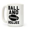 Ball and Boujee Football Parody Coffee Mug Ball and Boujee Football Parody Coffee Mug