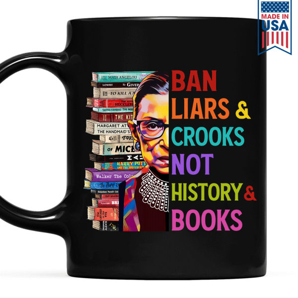 Ban Liars And Crooks Not History And Books Book Lovers Gift Mug Ban Liars And Crooks Not History And Books Book Lovers Gift Mug