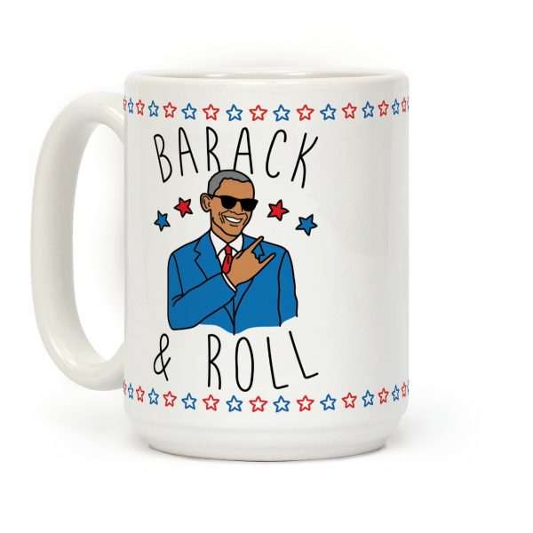 Barack and Roll Coffee Mug Barack and Roll Coffee Mug
