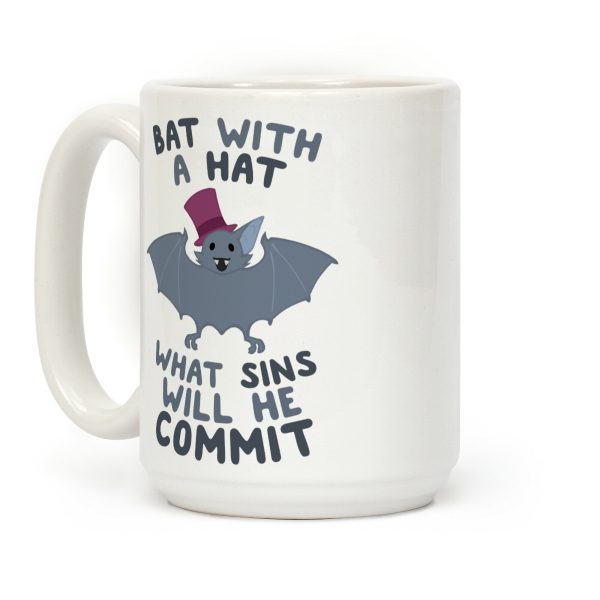 Bat With A Hat What Sins Will He Commit Coffee Mug Bat With A Hat What Sins Will He Commit Coffee Mug