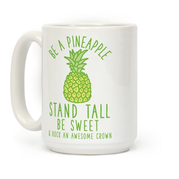 Be a Pineapple Coffee Mug Be a Pineapple Coffee Mug