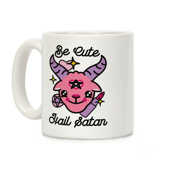 Be Cute, Hail Satan Coffee Mug Be Cute, Hail Satan Coffee Mug