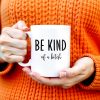 Be Kind Of A Botch Quote Coffee Mug - Personalized Custom Coffee Mug - COL076_MG Be Kind Of A Botch Quote Coffee Mug - Personalized Custom Coffee Mug - COL076_MG