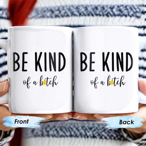 Be Kind Of A Botch Quote Coffee Mug - Personalized Custom Coffee Mug - COL076_MG Be Kind Of A Botch Quote Coffee Mug - Personalized Custom Coffee Mug - COL076_MG