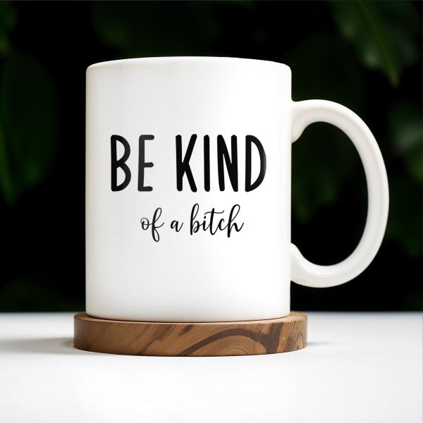 Be Kind Of A Botch Quote Coffee Mug - Personalized Custom Coffee Mug - COL076_MG Be Kind Of A Botch Quote Coffee Mug - Personalized Custom Coffee Mug - COL076_MG