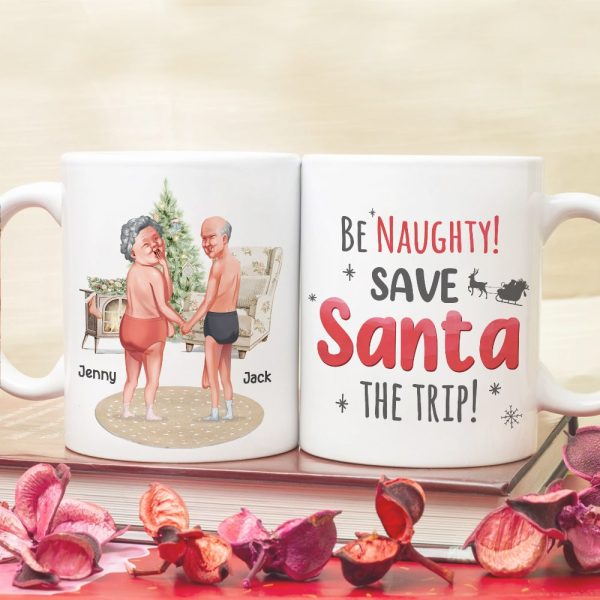 Be Naughty! Save Santa The Trip! Personalized Coffee Mug- Gift For Him/ Gift For Her- Naughty Old Couple Coffee Mug Be Naughty! Save Santa The Trip! Personalized Coffee Mug- Gift For Him/ Gift For Her- Naughty Old Couple Coffee Mug