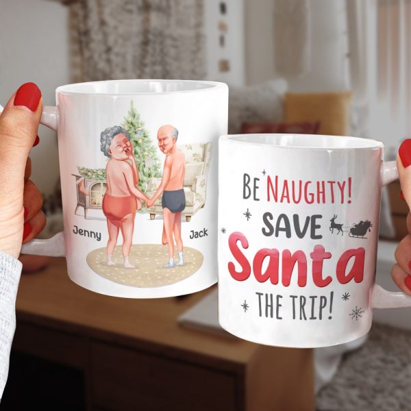 Be Naughty! Save Santa The Trip! Personalized Coffee Mug- Gift For Him/ Gift For Her- Naughty Old Couple Coffee Mug Be Naughty! Save Santa The Trip! Personalized Coffee Mug- Gift For Him/ Gift For Her- Naughty Old Couple Coffee Mug