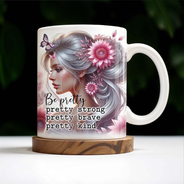 Be Pretty, Strong, Brave, Kind Mug With Flowers And Butterfly - Personalized Custom Coffee Mug - GDT206_MG Be Pretty, Strong, Brave, Kind Mug With Flowers And Butterfly - Personalized Custom Coffee Mug - GDT206_MG