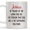 Be Proud Of The Work You Do & The Difference You Make - Personalized Custom Coffee Mug - COL105_MG
