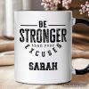 Be Stronger Than Your Excuses Personalized Mug, Motivational Gym Workout Fitness Gift with Custom Name Be Stronger Than Your Excuses Personalized Mug, Motivational Gym Workout Fitness Gift with Custom Name