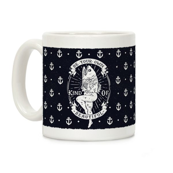 Be Your Own Kind Of Beautiful Reversed Mermaid Coffee Mug Be Your Own Kind Of Beautiful Reversed Mermaid Coffee Mug