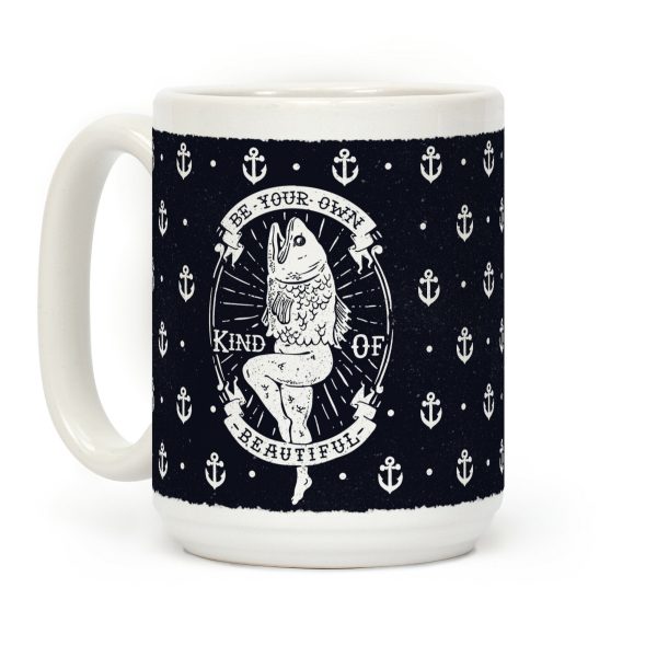 Be Your Own Kind Of Beautiful Reversed Mermaid Coffee Mug Be Your Own Kind Of Beautiful Reversed Mermaid Coffee Mug