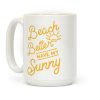 Beach Better Have My Sunny Coffee Mug Beach Better Have My Sunny Coffee Mug