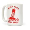 Beach Trip? Yeah Buoy Coffee Mug Beach Trip? Yeah Buoy Coffee Mug