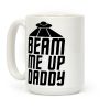 Beam Me Up Daddy Parody Coffee Mug