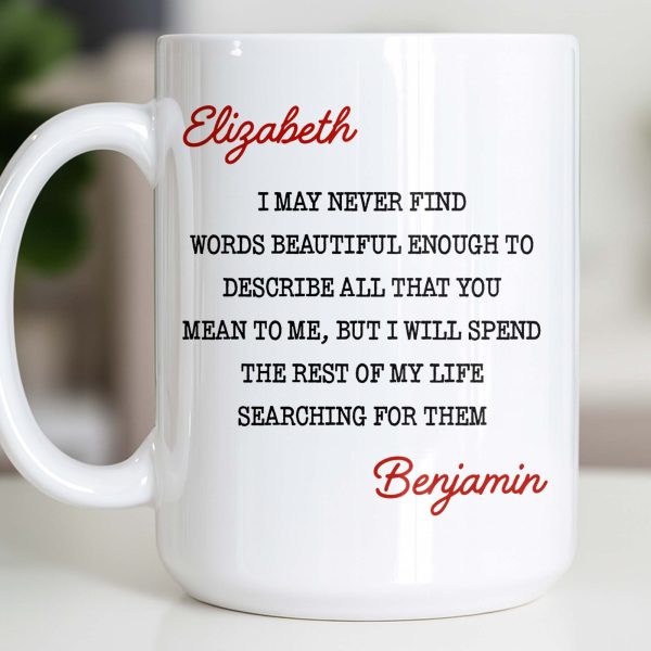 Beautiful Words To Describe You, Searching for Them Forever - Personalized Custom Coffee Mug - CPL1327_MG