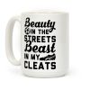 Beauty in the Streets & a Beast in my Cleats Soccer Coffee Mug