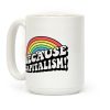Because Capitalism Coffee Mug Because Capitalism Coffee Mug