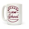 Because Law School Coffee Mug Because Law School Coffee Mug