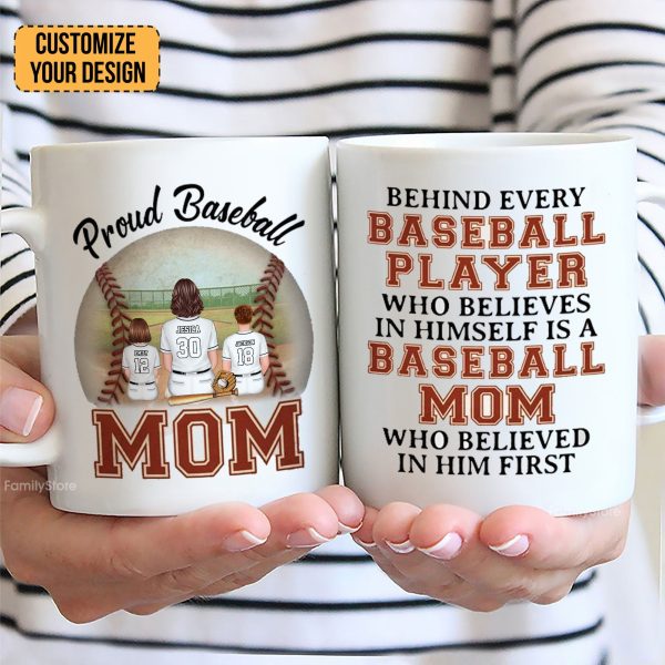 Behind Every Baseball Player Is A Baseball Mom Who Always Believes In Him - Gift For Mom - Personalized Mug SPCL01 NA94 Behind Every Baseball Player Is A Baseball Mom Who Always Believes In Him - Gift For Mom - Personalized Mug SPCL01 NA94