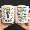 Behind Every Child Who Believes In Themselves, Teacher Appreciation - Personalized Custom Coffee Mug - TEACH030_MG Behind Every Child Who Believes In Themselves, Teacher Appreciation - Personalized Custom Coffee Mug - TEACH030_MG