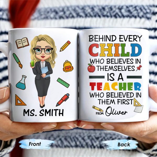 Behind Every Child Who Believes In Themselves, Teacher Appreciation - Personalized Custom Coffee Mug - TEACH030_MG Behind Every Child Who Believes In Themselves, Teacher Appreciation - Personalized Custom Coffee Mug - TEACH030_MG