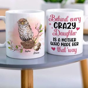 Behind Every Crazy Daughter Is A Mother, Funny Owl Personalized Coffee Mug