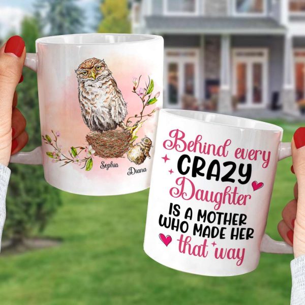 Behind Every Crazy Daughter Is A Mother, Funny Owl Personalized Coffee Mug