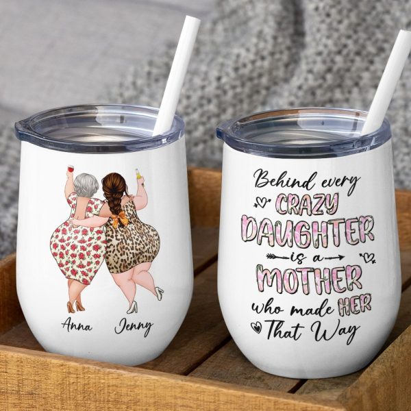 Behind Every Crazy Daughter Is A Mother Who Made Her That Way - Personalized Mug - Mother's Day Mug - Mother's Day Gift - Gift For Mom