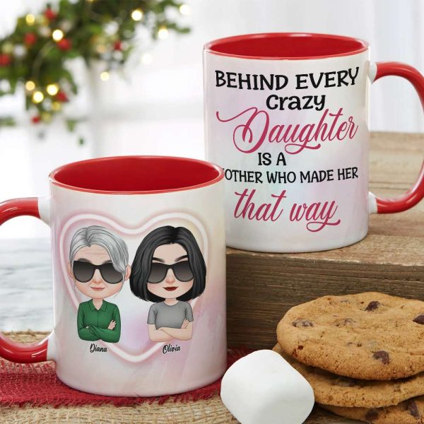 Behind Every Crazy Daughter, Personalized Mug, Gift For Mother's Day Behind Every Crazy Daughter, Personalized Mug, Gift For Mother's Day