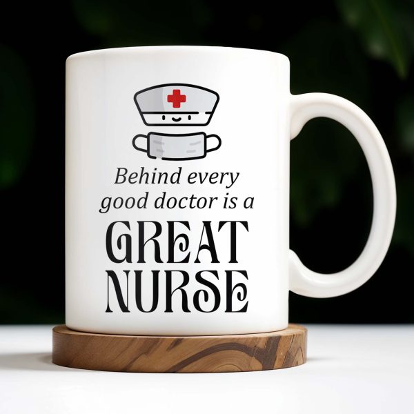 Behind Every Good Doctor Is A Great Nurse, Nurse Cap and Mask - Personalized Custom Coffee Mug - NUR010_MG Behind Every Good Doctor Is A Great Nurse, Nurse Cap and Mask - Personalized Custom Coffee Mug - NUR010_MG