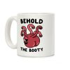 Behold The Booty (Beholder) Coffee Mug Behold The Booty (Beholder) Coffee Mug