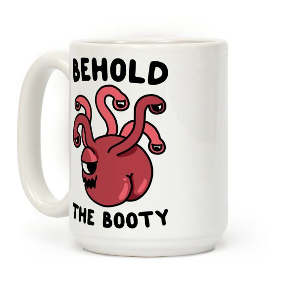 Behold The Booty (Beholder) Coffee Mug Behold The Booty (Beholder) Coffee Mug