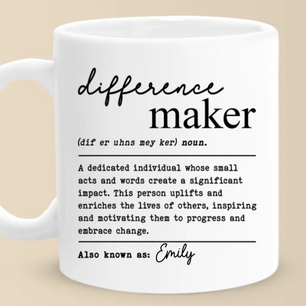 Being A Difference Maker, One Moment At A Time - Friend Personalized Custom Mug - Christmas Gift For Best Friends, Sisters, Family Members, Coworkers Being A Difference Maker, One Moment At A Time - Friend Personalized Custom Mug - Christmas Gift For Best Friends, Sisters, Family Members, Coworkers