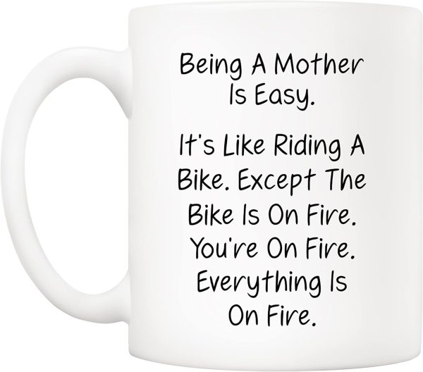 Being a Mother Is Easy Everything Is on Fire Coffee Mug Funny Gift for Mom from Daughter Son Kids Being a Mother Is Easy Everything Is on Fire Coffee Mug Funny Gift for Mom from Daughter Son Kids
