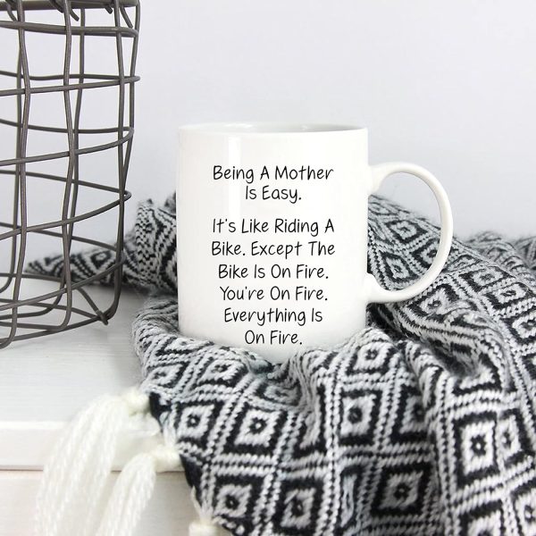 Being a Mother Is Easy Everything Is on Fire Coffee Mug Funny Gift for Mom from Daughter Son Kids Being a Mother Is Easy Everything Is on Fire Coffee Mug Funny Gift for Mom from Daughter Son Kids