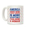Being A Woman In America Coffee Mug Being A Woman In America Coffee Mug