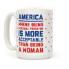 Being A Woman In America Coffee Mug Being A Woman In America Coffee Mug