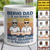 Being Dad Is An Honor And Being Grandpa Is Priceless - Gift For Grandpas And Dads - Personalized Mug Being Dad Is An Honor And Being Grandpa Is Priceless - Gift For Grandpas And Dads - Personalized Mug